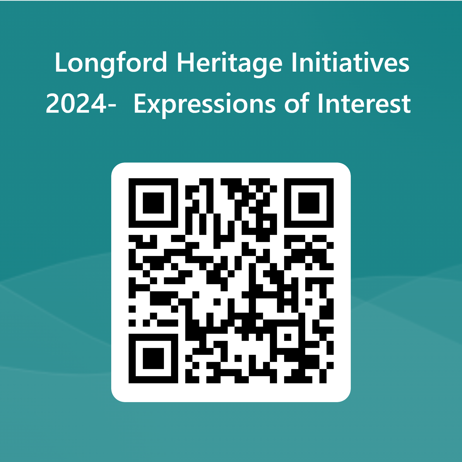 A square, black and white QR Code on a green background, with the caption Longford Heritage Initiatives Fund 2024 - Expressions of Interest